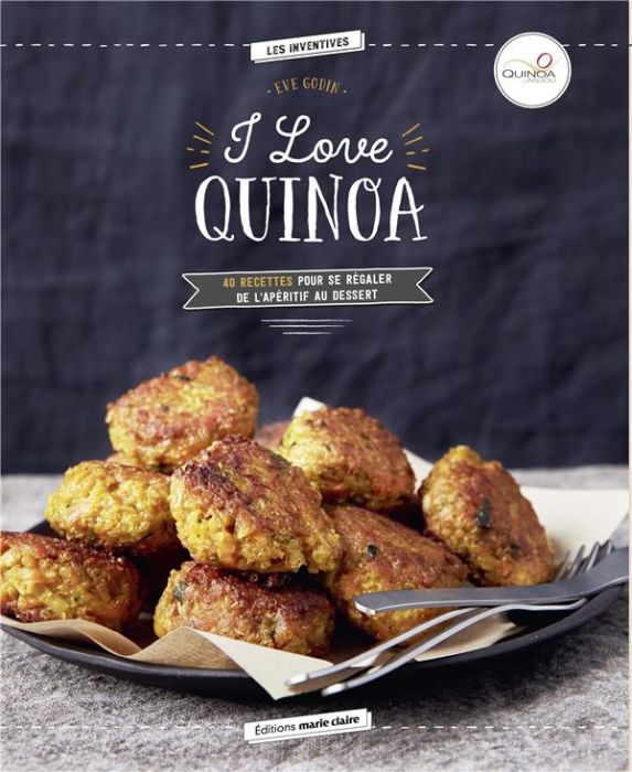Emprunter I love Quinoa. 40 recettes pour se régaler de l'apéritif au dessert livre