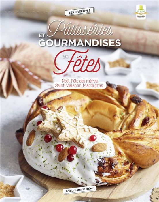Emprunter Les pâtisseries et gourmandises de fêtes. 40 recettes pour se régaler en toute occasion ! livre