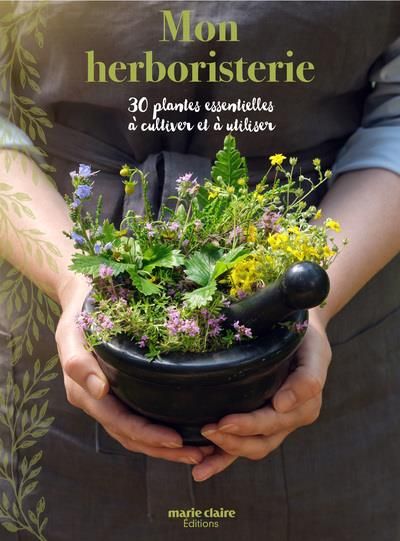 Emprunter Mon herboristerie. 30 plantes essentielles à cultiver et à utiliser livre