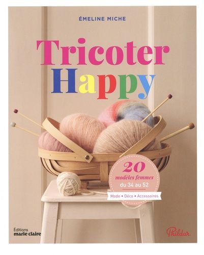 Emprunter Tricoter Happy. 20 modèles femme du 34 au 52 livre