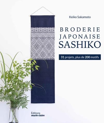 Emprunter La broderie Sashiko. A points comptés. 31 projets avec 80 motifs kogin et 200 motifs hishizashi livre
