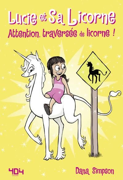 Emprunter Lucie et sa licorne Tome 5 : Attention, traversée de licorne ! livre