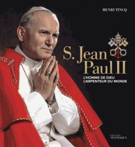 Emprunter S. Jean-Paul II / L'homme de Dieu, l'arpenteur du monde livre
