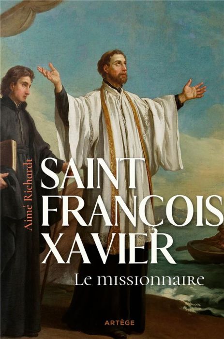 Emprunter Saint François Xavier. Le missionnaire livre
