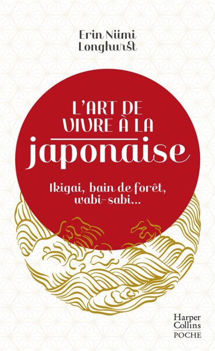Emprunter L'art de vivre à la japonaise. Ikigai, bain de forêt, wabi-sabi... livre