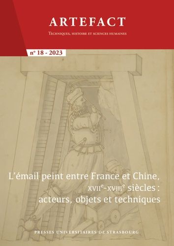 Emprunter Artefact N° 18/2023 : L’émail peint entre France et Chine, XVIIe-XVIIIe siècle : acteurs, objets et livre