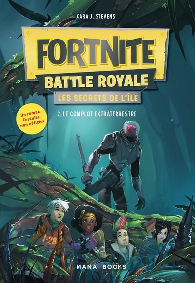 Emprunter Fortnite Battle Royale - Les secrets de l'île Tome 2 : Le complot extraterrestre livre