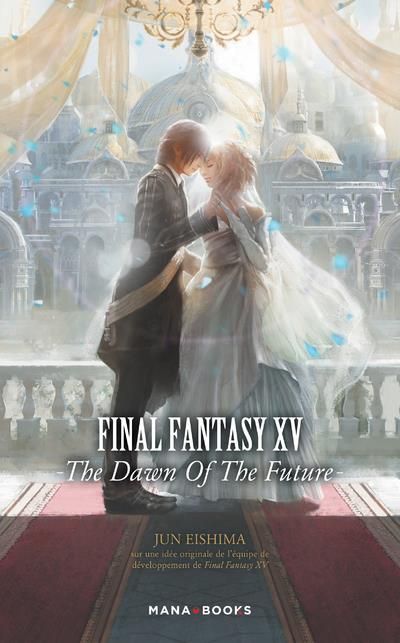 Emprunter Final Fantasy XV. The Dawn of the Future livre
