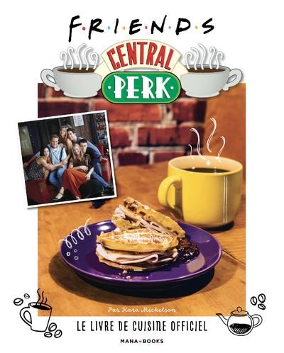 Emprunter Friends Central Perk. Le livre de cuisine officiel livre