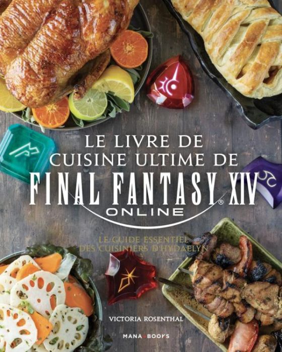 Emprunter Le livre de cuisine ultime de Final Fantasy XIV. Le guide essentiel des cuisiniers d'Hydaelyn livre