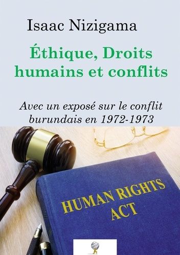 Emprunter Ethique, Droits humains et conflits. Avec un exposé sur le conflit burundais en 1972-1973 livre