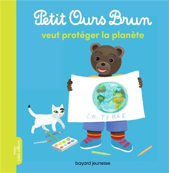 Emprunter Petit Ours Brun : Petit Ours Brun veut protéger la planète livre