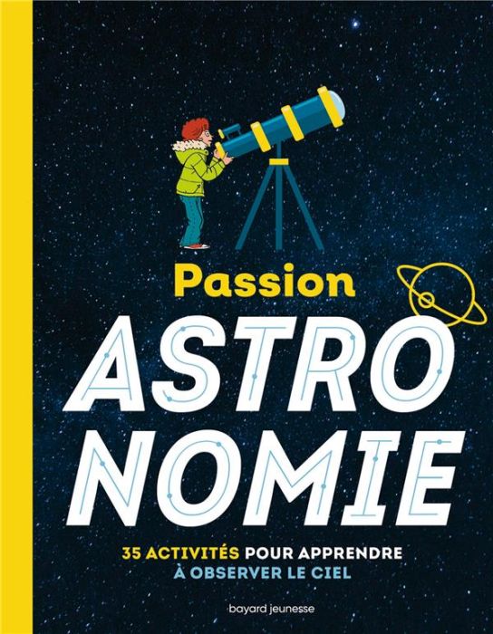 Emprunter Passion astronomie. 35 activités pour apprendre à observer le ciel livre