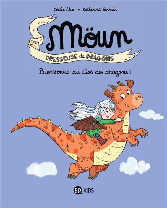 Emprunter Möun Dresseuse de Dragons Tome 1 : Bienvenue au Clos des dragons livre