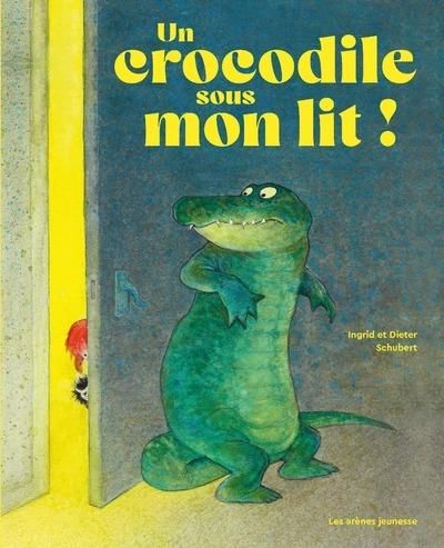 Emprunter Un crocodile sous mon lit livre
