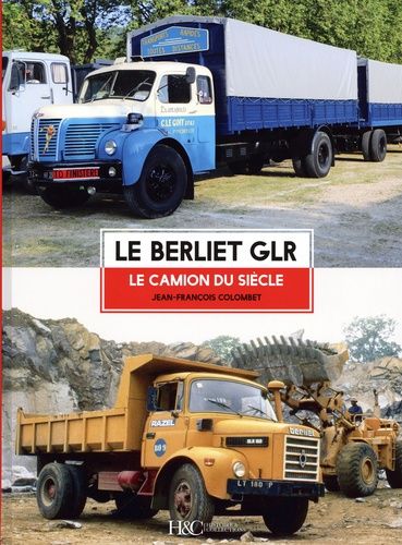 Emprunter Le Berliet GLR. Une légende française livre