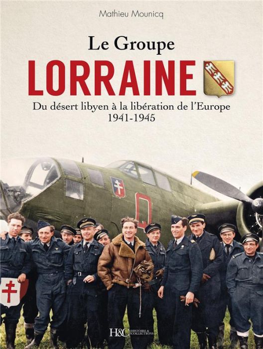 Emprunter Le Groupe Lorraine. Du désert libyen à la libération de l'Europe (1941-1945) livre