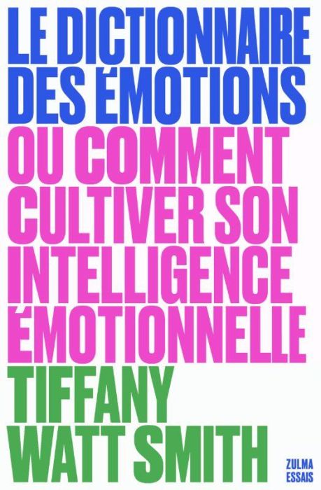 Emprunter Le Dictionnaire des émotions. Ou comment cultiver son intelligence émotionnelle livre
