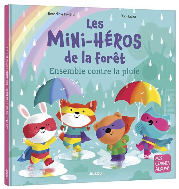 Emprunter Les Mini-héros de la forêt. Ensemble contre la pluie livre