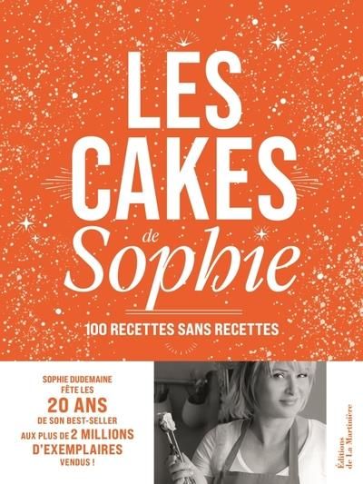 Emprunter Les cakes de Sophie. 100 recettes sans recettes livre