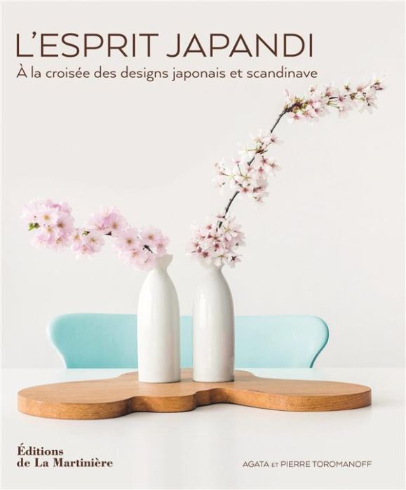 Emprunter L'Esprit Japandi. A la croisée des designs japonais et scandinave livre