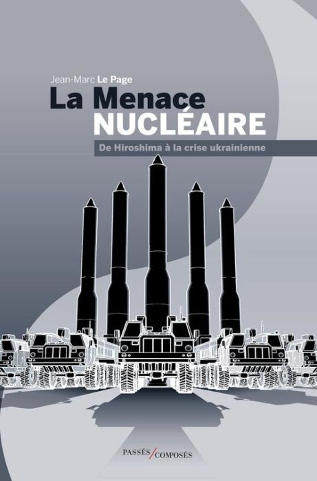 Emprunter La menace nucléaire. De Hiroshima à la crise ukrainienne, 2e édition livre