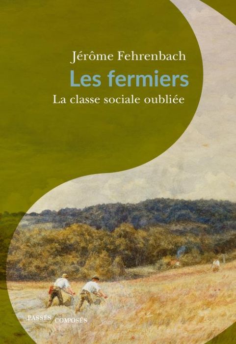 Emprunter Les fermiers. La classe sociale oubliée (1680-1830) livre