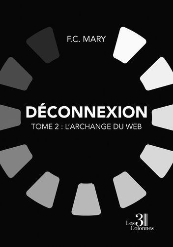 Emprunter Déconnexion - Tome 2 : L'Archange du Web livre