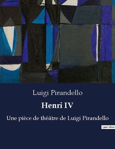 Emprunter Henri IV. Une pièce de théâtre de Luigi Pirandello livre