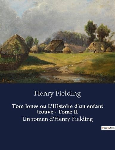 Emprunter Tom Jones ou L'Histoire d'un enfant trouvé - Tome II. Un roman d'Henry Fielding livre