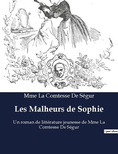 Emprunter Les Malheurs de Sophie. Un roman de littérature jeunesse de Mme La Comtesse De Ségur livre
