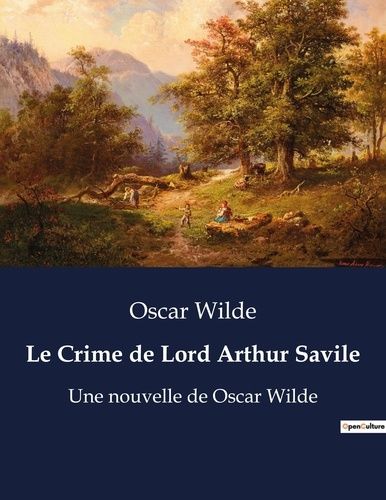 Emprunter Le Crime de Lord Arthur Savile. Une nouvelle de Oscar Wilde livre