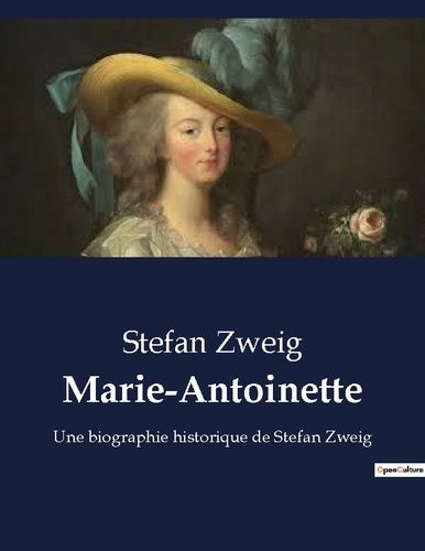 Emprunter Marie-Antoinette. Une biographie historique de Stefan Zweig livre