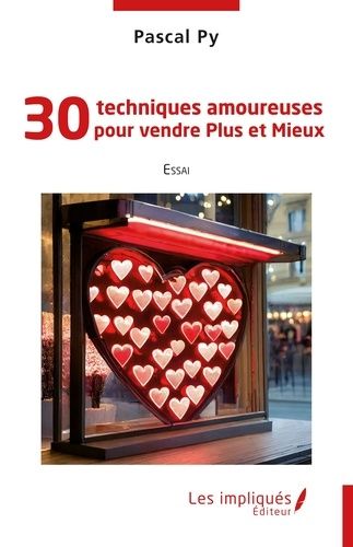 Emprunter 30 techniques amoureuses pour vendre Plus et Mieux livre