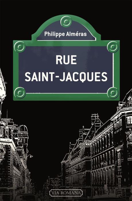 Emprunter Rue Saint-Jacques. De l'ère des mammouths à Mai 68 livre