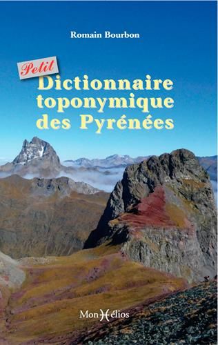Emprunter Petit dictionnaire toponymique des Pyrénées livre