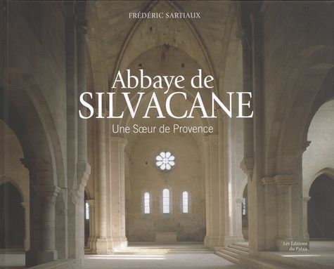 Emprunter Abbaye de Silvacane. Une soeur de Provence livre