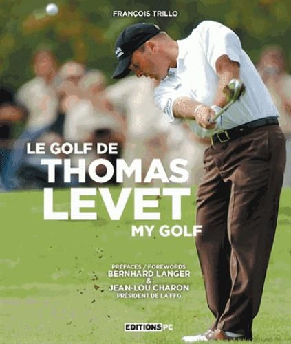 Emprunter Le golf de Thomas Levet livre