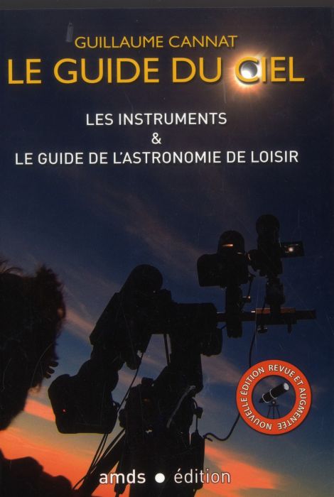 Emprunter Le guide du ciel / Les instruments & le guide de l'astronomie de loisir livre