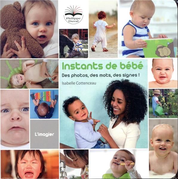 Emprunter Instants de bébé. Des photos, des mots, des signes ! L'imagier. Avec le livret support livre