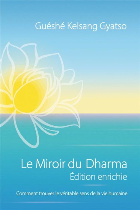 Emprunter Le miroir du dharma. Comment trouver le véritable sens de la vie humaine, Edition revue et augmentée livre