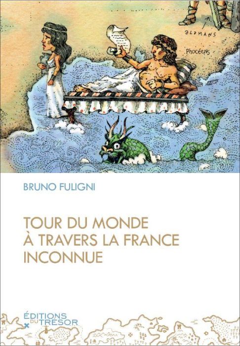 Emprunter Tour du monde à travers la France inconnue livre