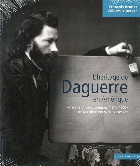 Emprunter L'héritage de Daguerre en Amérique. Portraits photographiques (1840-1900) de la collection Wm. B. Be livre