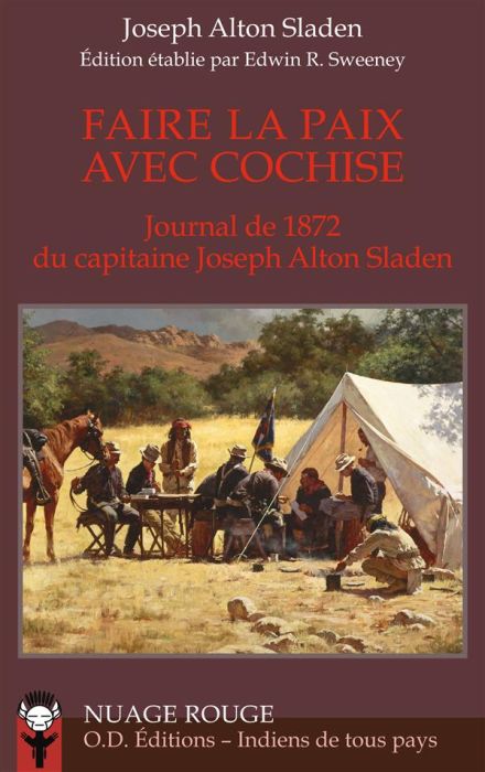 Emprunter Faire la paix avec Cochise. Journal de 1872 du capitaine Joseph Alton Sladen livre