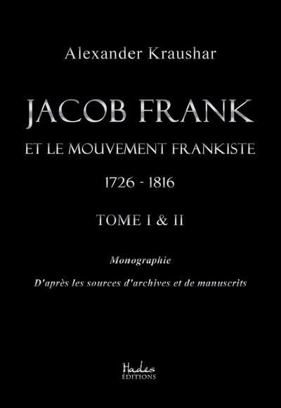 Emprunter Jacob Frank et le mouvement frankiste, 1726-1816. Tomes 1 & 2 livre