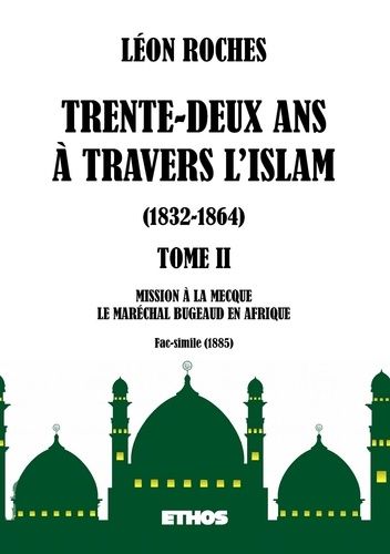 Emprunter Trente-deux ans à travers l'Islam 1832-1864. Tome 2, Mission à la Mecque %3B Le Maréchal Bugeaud en Af livre
