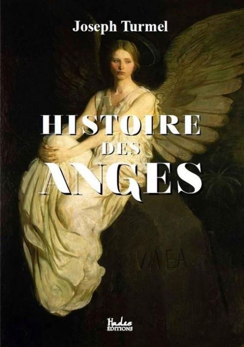 Emprunter Histoire des anges. Angéologie des temps apostoliques jusqu'à la fin du Ve siècle livre