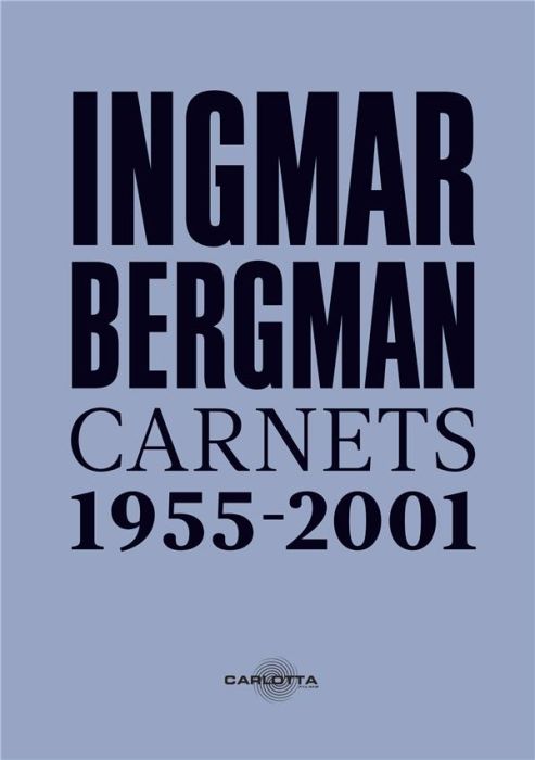 Emprunter Ingmar Bergman. Carnets 1955-2011 livre