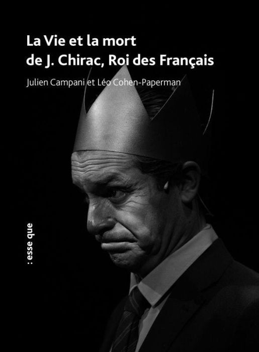 Emprunter La vie et la mort de J. Chirac, roi des Français livre