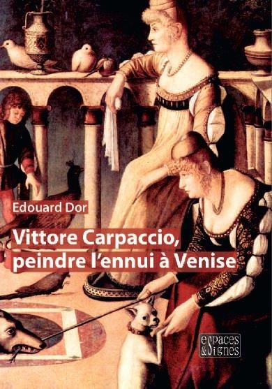 Emprunter Vittore Carpaccio, peindre l'ennui à Venise livre